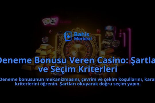 Deneme-Bonusu-Veren-Casino-Sartlar-ve-Secim-Kriterleri-overlay-1788101578.jpg