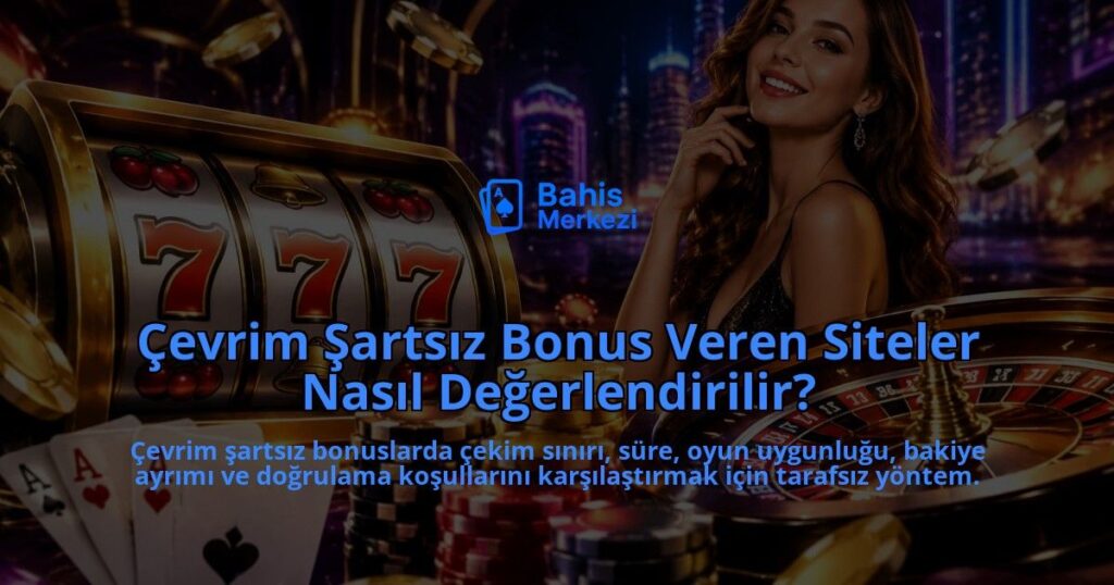 Cevrim-Sartsiz-Bonus-Veren-Siteler-Nasil-Degerlendirilir-overlay-1788735635.jpg