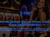 Cevrim-Sartsiz-Bonus-Veren-Siteler-Nasil-Degerlendirilir-overlay-1788735635.jpg