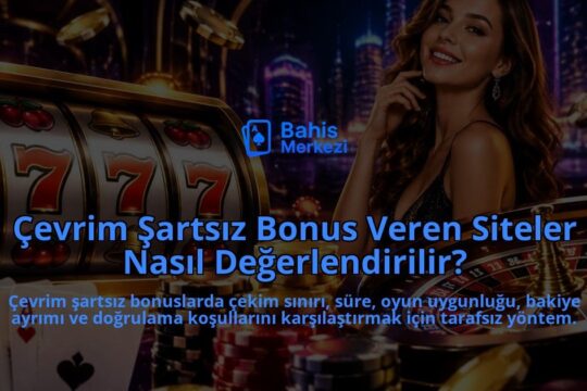 Cevrim-Sartsiz-Bonus-Veren-Siteler-Nasil-Degerlendirilir-overlay-1788735635.jpg
