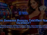 Yeni-Deneme-Bonusu-Teklifleri-Nasil-Incelenir-overlay-1789764909.jpg
